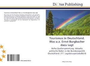 Seller image for Tourismus in Deutschland. Was u.a. Ernst Burgbacher dazu sagt for sale by BuchWeltWeit Ludwig Meier e.K.