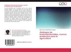 Imagen del vendedor de Anlogos de brasinoesteroides, nuevos productos para la agricultura a la venta por BuchWeltWeit Ludwig Meier e.K.