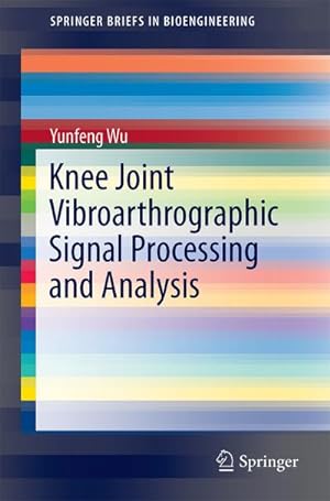 Bild des Verkufers fr Knee Joint Vibroarthrographic Signal Processing and Analysis zum Verkauf von BuchWeltWeit Ludwig Meier e.K.
