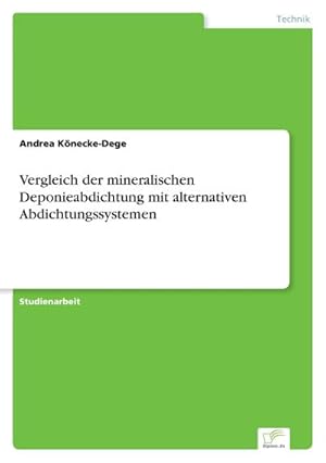 Seller image for Vergleich der mineralischen Deponieabdichtung mit alternativen Abdichtungssystemen for sale by BuchWeltWeit Ludwig Meier e.K.