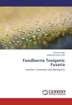 Seller image for Foodborne Toxigenic Fusaria for sale by BuchWeltWeit Ludwig Meier e.K.
