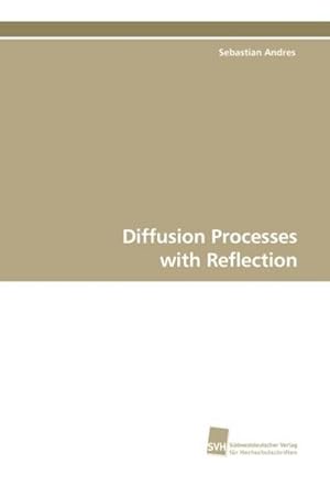 Bild des Verkufers fr Diffusion Processes with Reflection zum Verkauf von BuchWeltWeit Ludwig Meier e.K.