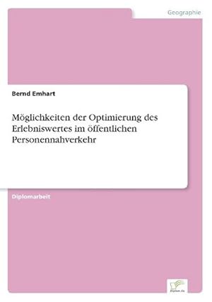 Bild des Verkufers fr Mglichkeiten der Optimierung des Erlebniswertes im ffentlichen Personennahverkehr zum Verkauf von BuchWeltWeit Ludwig Meier e.K.