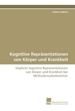 Immagine del venditore per Kognitive Reprsentationen von Krper und Krankheit venduto da BuchWeltWeit Ludwig Meier e.K.