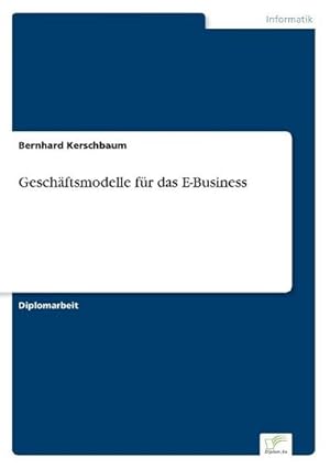 Seller image for Geschftsmodelle fr das E-Business for sale by BuchWeltWeit Ludwig Meier e.K.