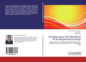 Imagen del vendedor de Simultaneous UV Estimation of Antihypertesive Drugs a la venta por BuchWeltWeit Ludwig Meier e.K.