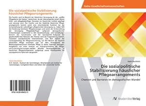 Image du vendeur pour Die sozialpolitische Stabilisierung huslicher Pflegearrangements mis en vente par BuchWeltWeit Ludwig Meier e.K.