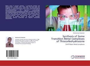 Seller image for Synthesis of Some Transition Metal Complexes of Thiocarbohydrazone for sale by BuchWeltWeit Ludwig Meier e.K.