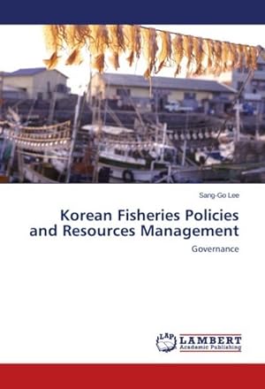 Imagen del vendedor de Korean Fisheries Policies and Resources Management a la venta por BuchWeltWeit Ludwig Meier e.K.