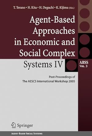 Image du vendeur pour Agent-Based Approaches in Economic and Social Complex Systems IV mis en vente par BuchWeltWeit Ludwig Meier e.K.