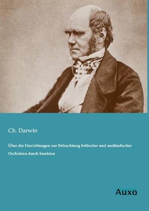 Imagen del vendedor de ber die Einrichtungen zur Befruchtung britischer und auslndischer Orchideen durch Insekten a la venta por BuchWeltWeit Ludwig Meier e.K.