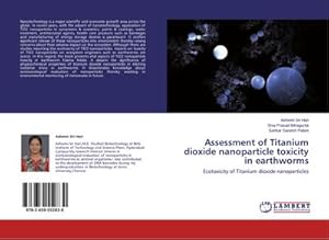 Bild des Verkufers fr Assessment of Titanium dioxide nanoparticle toxicity in earthworms zum Verkauf von BuchWeltWeit Ludwig Meier e.K.