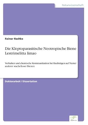 Bild des Verkufers fr Die Kleptoparasitische Neotropische Biene Lestrimelitta limao zum Verkauf von BuchWeltWeit Ludwig Meier e.K.