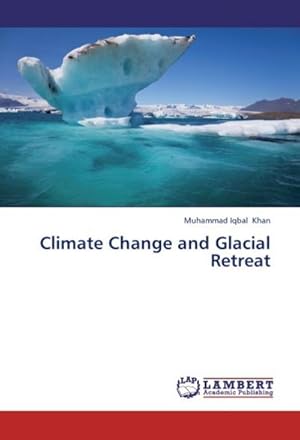 Immagine del venditore per Climate Change and Glacial Retreat venduto da BuchWeltWeit Ludwig Meier e.K.