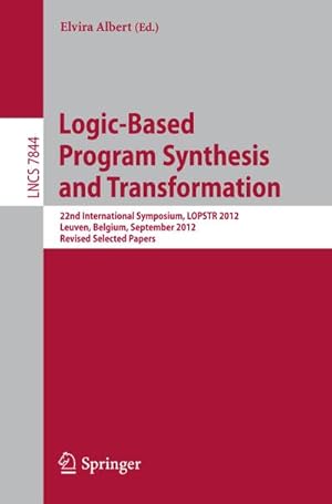 Imagen del vendedor de Logic-Based Program Synthesis and Transformation a la venta por BuchWeltWeit Ludwig Meier e.K.