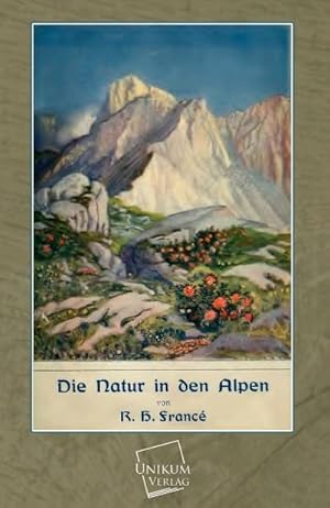 Imagen del vendedor de Die Natur in den Alpen a la venta por BuchWeltWeit Ludwig Meier e.K.