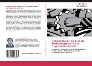 Seller image for Rehabilitacin de Ejes de Turbomaquinaria por Rugo-interferencia for sale by BuchWeltWeit Ludwig Meier e.K.