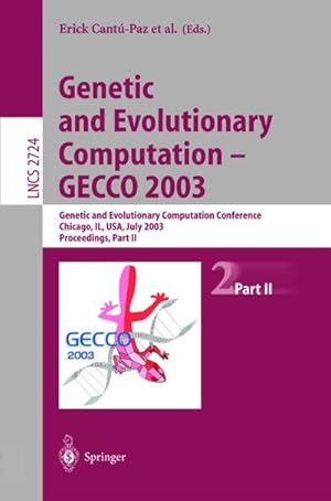 Immagine del venditore per Genetic and Evolutionary Computation  GECCO 2003 venduto da BuchWeltWeit Ludwig Meier e.K.