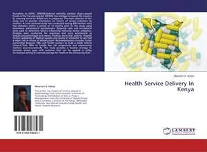 Imagen del vendedor de Health Service Delivery In Kenya a la venta por BuchWeltWeit Ludwig Meier e.K.