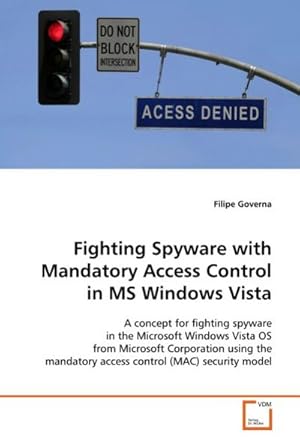 Imagen del vendedor de Fighting Spyware with Mandatory Access Control in MS Windows Vista a la venta por BuchWeltWeit Ludwig Meier e.K.