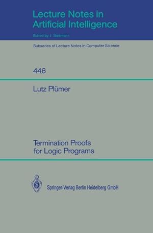 Seller image for Termination Proofs for Logic Programs for sale by BuchWeltWeit Ludwig Meier e.K.