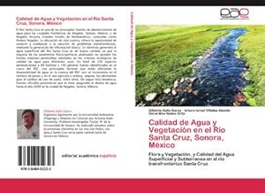 Imagen del vendedor de Calidad de Agua y Vegetaci�n en el R�o Santa Cruz, Sonora, M�xico a la venta por BuchWeltWeit Ludwig Meier e.K.