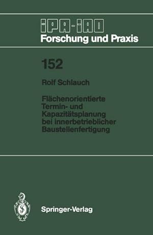 Imagen del vendedor de Flchenorientierte Termin- und Kapazittsplanung bei innerbetrieblicher Baustellenfertigung a la venta por BuchWeltWeit Ludwig Meier e.K.