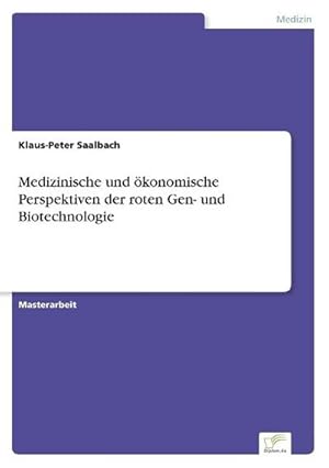Seller image for Medizinische und konomische Perspektiven der roten Gen- und Biotechnologie for sale by BuchWeltWeit Ludwig Meier e.K.