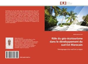 Imagen del vendedor de Rle du go-cotourisme dans le dveloppement du sud-Est Marocain a la venta por BuchWeltWeit Ludwig Meier e.K.