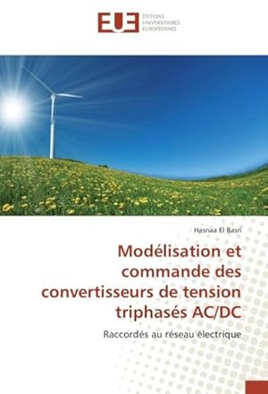 Image du vendeur pour Modlisation et commande des convertisseurs de tension triphass AC/DC mis en vente par BuchWeltWeit Ludwig Meier e.K.