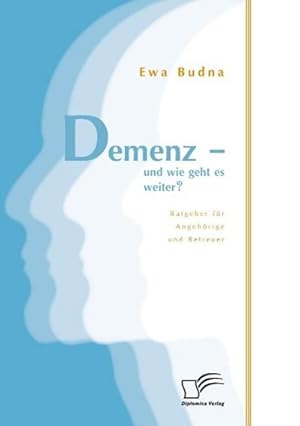 Imagen del vendedor de Demenz - und wie geht es weiter? Ratgeber fr Angehrige und Betreuer a la venta por BuchWeltWeit Ludwig Meier e.K.