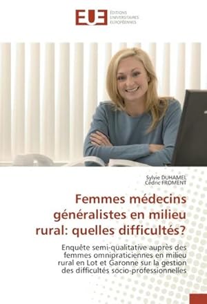 Image du vendeur pour Femmes mdecins gnralistes en milieu rural: quelles difficults? mis en vente par BuchWeltWeit Ludwig Meier e.K.