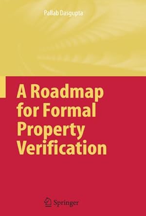 Imagen del vendedor de A Roadmap for Formal Property Verification a la venta por BuchWeltWeit Ludwig Meier e.K.
