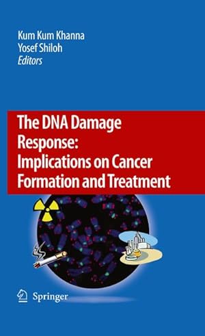 Image du vendeur pour The DNA Damage Response: Implications on Cancer Formation and Treatment mis en vente par BuchWeltWeit Ludwig Meier e.K.