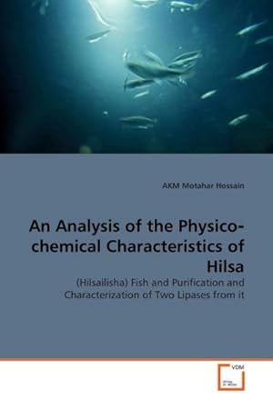 Seller image for An Analysis of the Physicochemical Characteristics of Hilsa for sale by BuchWeltWeit Ludwig Meier e.K.