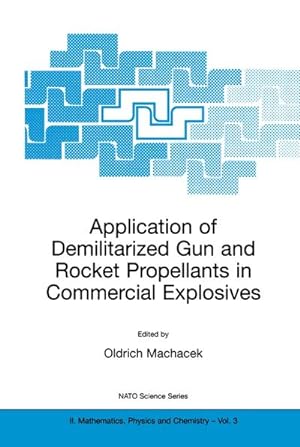 Immagine del venditore per Application of Demilitarized Gun and Rocket Propellants in Commercial Explosives venduto da BuchWeltWeit Ludwig Meier e.K.