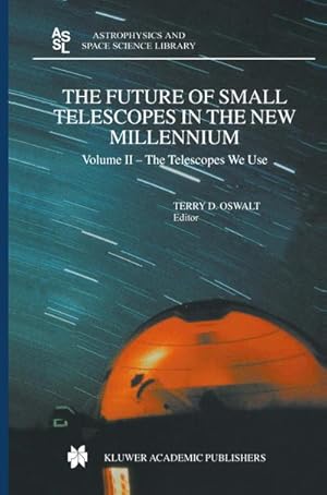 Image du vendeur pour The Future of Small Telescopes in the New Millennium mis en vente par BuchWeltWeit Ludwig Meier e.K.