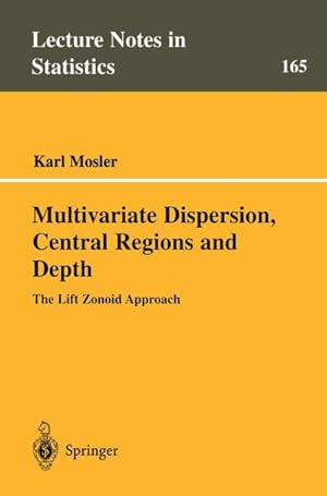 Immagine del venditore per Multivariate Dispersion, Central Regions, and Depth venduto da BuchWeltWeit Ludwig Meier e.K.