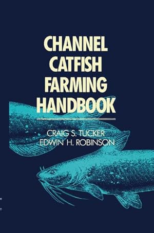 Imagen del vendedor de Channel Catfish Farming Handbook a la venta por BuchWeltWeit Ludwig Meier e.K.