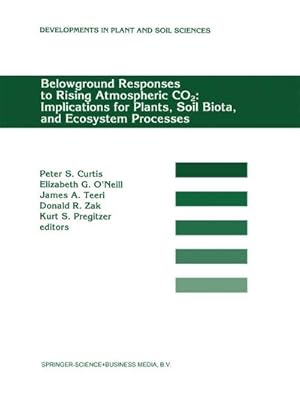 Seller image for Belowground Responses to Rising Atmospheric CO2: Implications for Plants, Soil Biota, and Ecosystem Processes for sale by BuchWeltWeit Ludwig Meier e.K.