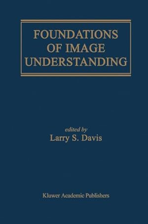 Bild des Verkufers fr Foundations of Image Understanding zum Verkauf von BuchWeltWeit Ludwig Meier e.K.