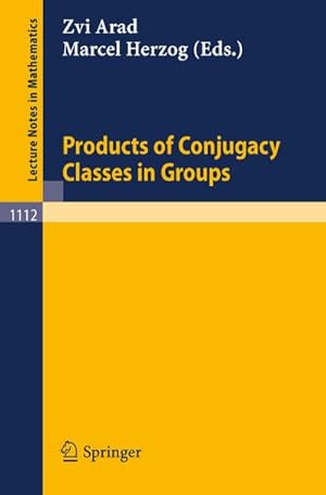 Seller image for Products of Conjugacy Classes in Groups for sale by BuchWeltWeit Ludwig Meier e.K.