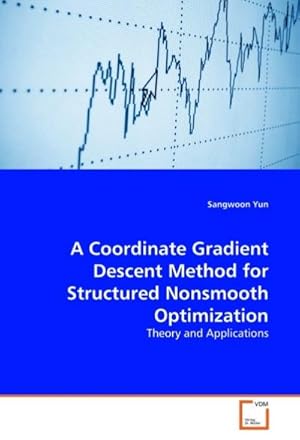 Immagine del venditore per A Coordinate Gradient Descent Method for Structured Nonsmooth Optimization venduto da BuchWeltWeit Ludwig Meier e.K.