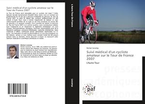 Image du vendeur pour Suivi mdical d'un cycliste amateur sur le Tour de France 2007 mis en vente par BuchWeltWeit Ludwig Meier e.K.