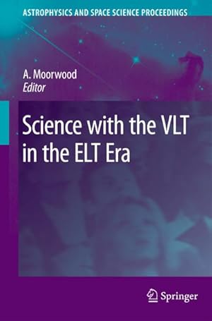 Immagine del venditore per Science with the VLT in the ELT Era venduto da BuchWeltWeit Ludwig Meier e.K.