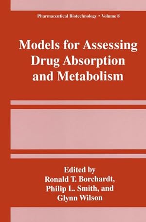 Imagen del vendedor de Models for Assessing Drug Absorption and Metabolism a la venta por BuchWeltWeit Ludwig Meier e.K.