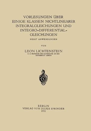 Seller image for Vorlesungen ber einige Klassen Nichtlinearer Integralgleichungen und Integro-Differentialgleichungen for sale by BuchWeltWeit Ludwig Meier e.K.