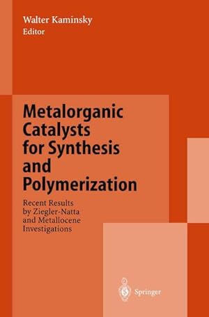 Immagine del venditore per Metalorganic Catalysts for Synthesis and Polymerization venduto da BuchWeltWeit Ludwig Meier e.K.