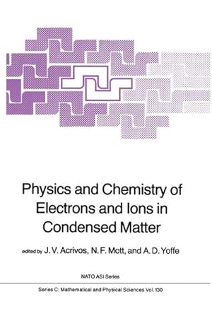 Image du vendeur pour Physics and Chemistry of Electrons and Ions in Condensed Matter mis en vente par BuchWeltWeit Ludwig Meier e.K.