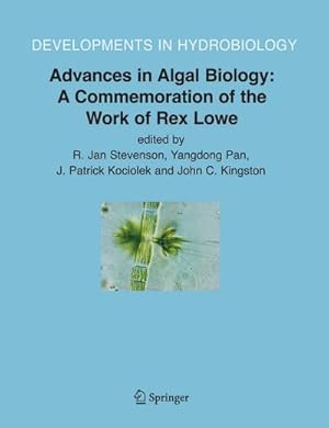 Seller image for Advances in Algal Biology: A Commemoration of the Work of Rex Lowe for sale by BuchWeltWeit Ludwig Meier e.K.